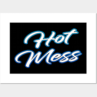 Hot Mess Posters and Art